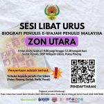 Sesi Libat Urus Biografi Penulis e-Wajah Penulis Malaysia Zon Utara